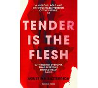 Tender is the Flesh by Agustina Bazterrica