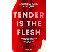 Tender is the Flesh