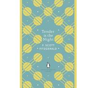 Tender is the Night: Scott F. Fitzgerald (The Penguin English Library)