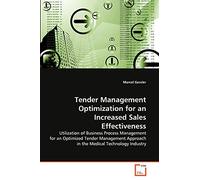 Tender Management Optimization for an Increased Sales Effectiveness: Utilization of Business Process Management for an Optimized Tender Management Approach in the Medical Technology Industry