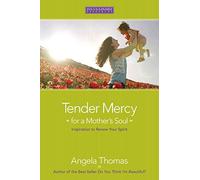 Tender Mercy For A Mother'S Soul