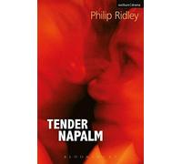 [(Tender Napalm)] [ By (author) Philip Ridley ] [March, 2012]