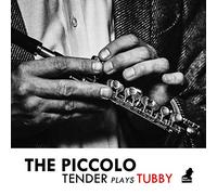 Tenderlonious - The Piccolo - Tender Plays Tubby