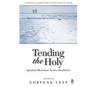 Tending the Holy: Spiritual Direction Across Traditions (Spiritual Directors International Books)