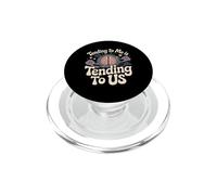 Tending to me is Tending to Us Mental Health PopSockets PopGrip for MagSafe