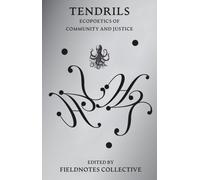Tendrils : Ecopoetics of Community and Justice