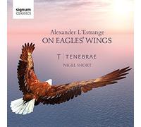 Tenebrae - Alexander L'estrange: On Eagles' Wings