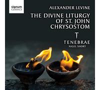 Tenebrae - Alexander Levine: The Divine Liturgy Of St. John Chrysostom