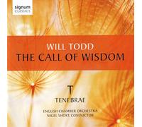 Tenebrae - Will Todd: The Call of Wisdom [Tenebrae]
