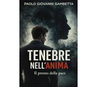TENEBRE NELL'ANIMA: Il prezzo della pace