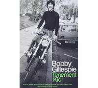 Tenement Kid: From the Streets of Glasgow in the 1960s to Drummer in Jesus and Mary Chain and Frontman in Primal Scream