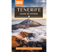 Ténerfe Guide De Voyage 2026: Du sommet du Teide aux plages de sable noir, un compagnon de planification mois par mois pour les visiteurs débutants et ceux qui reviennent