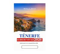TÉNERFE GUIDE DE VOYAGE 2026: Soleil sans fin et beauté éternelle