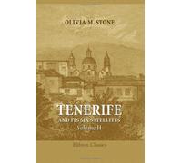 Tenerife and Its Six Satellites; or, The Canary Islands Past and Present: Volume 2. Gran Canaria. Lanzarote. Fuerteventura