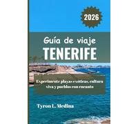TENERIFE Guía de viaje 2026: Experimente playas exóticas, cultura viva y pueblos con encanto