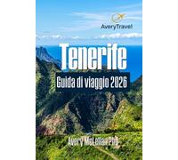 Tenerife Guida di viaggio 2026: Alla scoperta di villaggi abbandonati, punti panoramici segreti e cappelle tranquille oltre i sentieri turistici