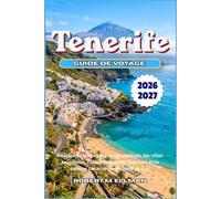 Tenerife Guide de voyage 2026-2027: Découvrez les paysages volcaniques, les villes coloniales, l'observation des baleines et la cuisine canarienne du nord au sud