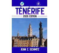 TÉNÉRIFE GUIDE DE VOYAGE: Découvrez les trésors cachés de Tenerife, les escapades en plein air, les secrets locaux et les sites inoubliables