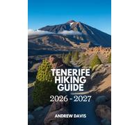 Tenerife Hiking Guide 2026 - 2027 (2026 Updated Adventure Guide)