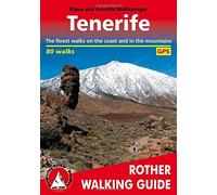 Tenerife: The 70 finest walks on the coast and in the mountains - Rother Walking Guide - with GPS tracks by Klaus and Annette Wolfsperger 4th (fourth) Updated Edition (2013)