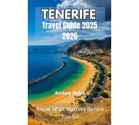 TENERIFE TRAVEL GUIDE 2025 2026: KNOW WHAT MATTERS BEFORE YOU GO