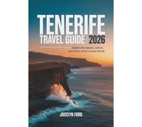 Tenerife Travel Guide 2026: Explore the Beauty, Culture, and Charm of the Canary Islands
