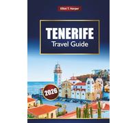 TENERIFE Travel Guide 2026: Explore the Canary Islands with Top Attractions, Beaches, Hiking Trails, Local Food, Maps, and Insider Tips