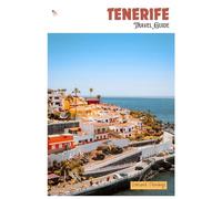 Tenerife Travel Guide: Attractions, Beaches, Local Cuisine, Outdoor Activities, and Day Trips across the Canary Islands