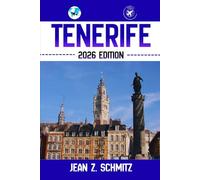 TENERIFE TRAVEL GUIDE: Discover Tenerife’s Hidden Gems, Outdoor Escapes, Local Secrets, and Unforgettable Sights