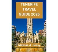 TENERIFE TRAVELGUIDE 2025: "Explore the Enchantment of the Canary Islands”