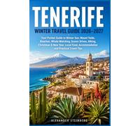 TENERIFE WINTER TRAVEL GUIDE 2026-2027: Your Pocket Guide to Winter Sun, Mount Teide, Beaches, Whale Watching, Scenic Drives, Hiking, Christmas & New ... Food, Accommodation and Practical Travel Tips