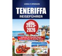 TENERIFFA REISEFÜHRER 2025-2026: Entdecken Sie Teneriffas Wetter, Hotels und Tipps für günstige Reisen