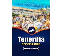 Teneriffa REISEFÜHRER 2026: Entdecken Sie die schönsten Strände, versteckte Juwelen, die lokale Küche und ideale Reiserouten für Ihr unvergessliches Abenteuer auf den Kanarischen Inseln.