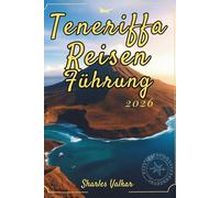 TENERIFFA REISEFÜHRER 2026: Erleben Sie die Magie von Vulkanen und Stränden