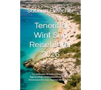 Teneriffa Wint Sun Reiseführer 2026: Die schönsten Strände & Resorts, Top-Tagesausflüge, Walbeobachtung + einfache Reiserouten für einen warmen Winterurlaub