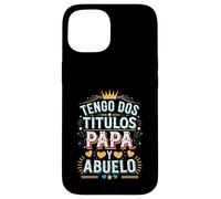 Tengo Dos Títulos Papá y Abuelo Diseño Case for iPhone 15