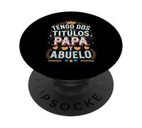 Tengo Dos Títulos Papá y Abuelo Diseño PopSockets Adhesive PopGrip