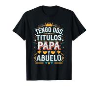 Tengo Dos Títulos Papá y Abuelo Diseño T-Shirt
