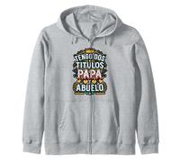 Tengo Dos Títulos Papá y Abuelo Diseño Zip Hoodie