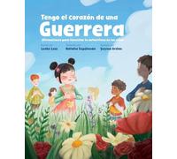 Tengo el Corazón de un Guerrero: Afirmaciones para Fomentar la Autoestima en Los Niños