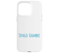 Tengo Hambre Funny I am hungry Case for iPhone 15 Pro Max