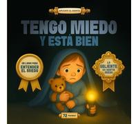TENGO MIEDO Y ESTÁ BIEN: Un libro para entender el miedo: 3 (APLÍCATE EL CUENTO | TALES FOR LIFE)