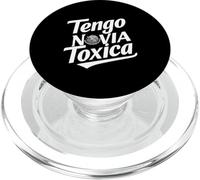 Tengo Novia Toxica Chula Latina Mujer Women Cute Mexican She PopSockets PopGrip for MagSafe