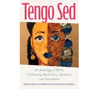 Tengo Sed: An Anthology of Works Celebrating Black Voices, Identities, and Personhood (Transformations: Womanist Studies)