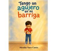 Tengo un agujero en mi barriga: Un cuento ilustrado sobre el duelo infantil, la pérdida de un abuelo y el poder sanador de los recuerdos