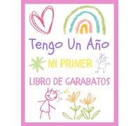 Tengo un Año- Mi Primer Libro de Garabatos: Guapa en Rosa | My First Scribble Book | Regalo Perfecto de Recuerdo para el Niño o la Niña de un Año en su Cumpleaños