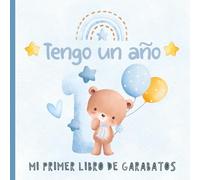 Tengo un año: Mi primer libro de garabatos: Páginas para dibujar y garabatear | Recuerdo de cumpleaños | Tema azul con osito