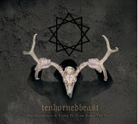 Tenhornedbeast - My Horns Are A Flame To Draw Down The Truth