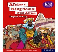Teni Gogo KS3 History Depth Study: African Kingdoms: West Africa Student Teni Gogo Multicolor