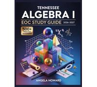 Tennessee Algebra I EOC Study Guide 2026-2027: Comprehensive Content Review, Practice Test Bank, Answer Keys, and Detailed Explanations